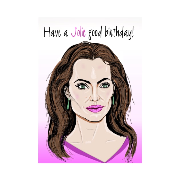 Have a Jolie good birthday by Happyoninside