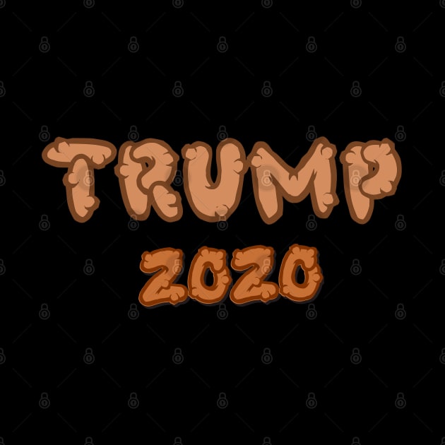 Turd Shaped Font Funny Trump 2020 by Braznyc