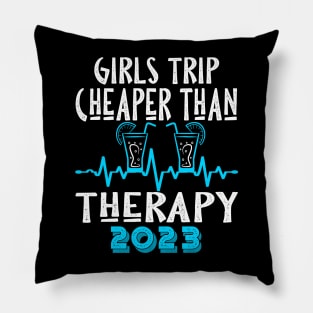 girls trip cheaper than therapy 2022 / 2023 Pillow