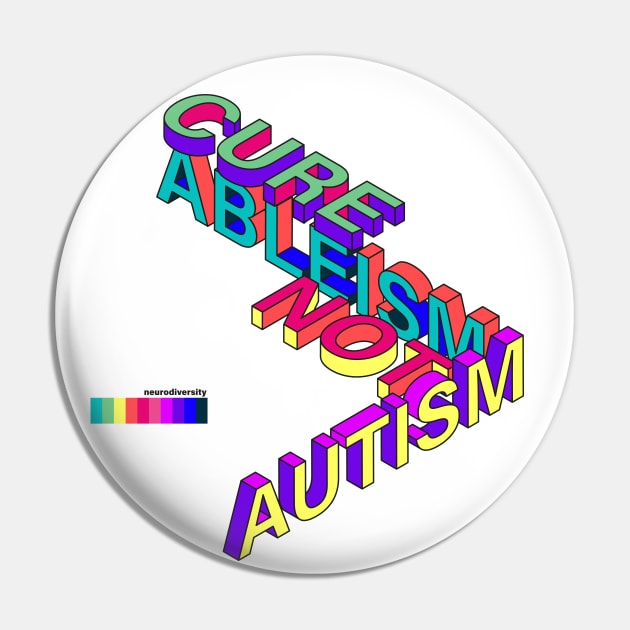 Cure Ableism Not Autism Pin by Inspyre