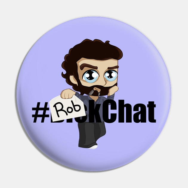 RobChat Pin by Wegotdick