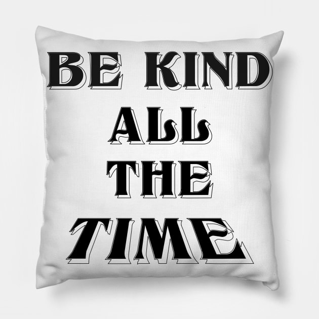 Be Kind,Choose Kindeness positive energy Pillow by SidneyTees