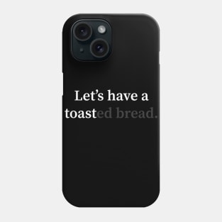 Toast Phone Case