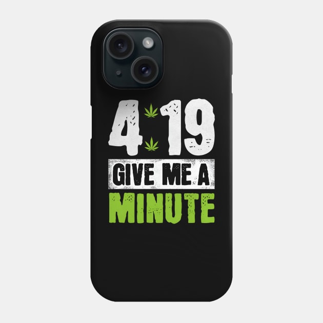 4:19 Give Me A Minute Phone Case by Dylante