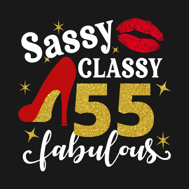 Sassy classy 55 fabulous by TEEPHILIC