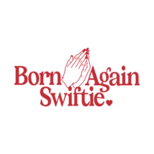 Born Again Swiftie T-Shirt