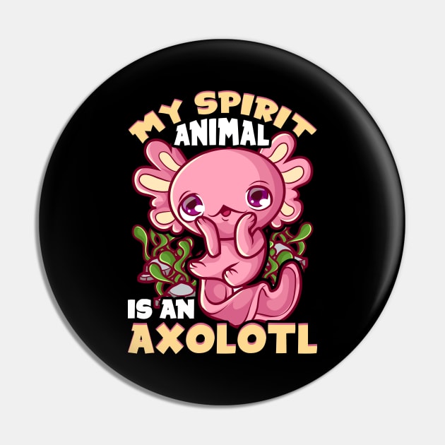 Cute & Funny My Spirit Animal Is An Axolotl Animal Pin by theperfectpresents