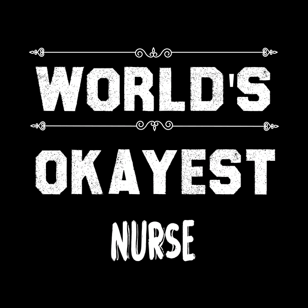 Worlds Okayest nurse, nurse gift by foxfieldgear