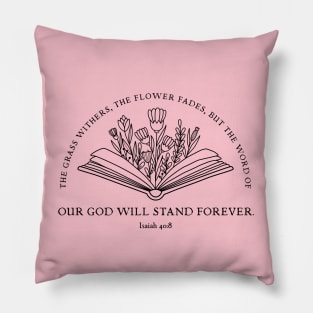 Our God Will Stand Forever Isaiah 40:8 - Bible Verse Quote Pillow