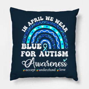 IN april we wear BLUE for autism awareness Pillow