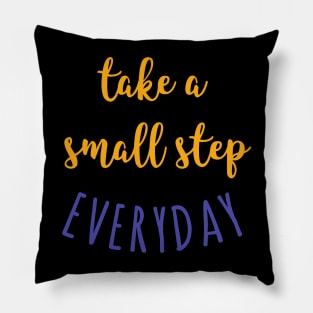 Take a Small Steps Everyday Pillow