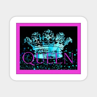 Queen for the royal highness in your life Magnet