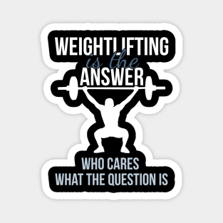 Weightlifting Is The Answer Magnet