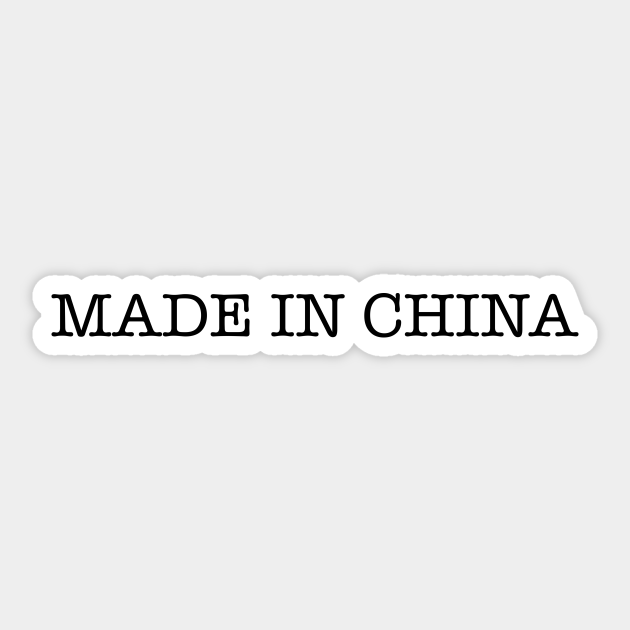 Made in China - Made In China - Sticker | TeePublic