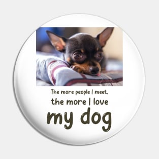 The more people I meet, the more I love my dog Pin