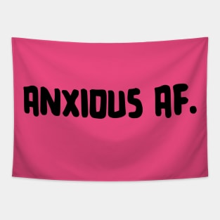 Anxious AF. Tapestry