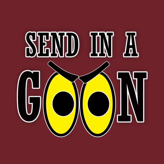 Send In A Goon by PalestraBack