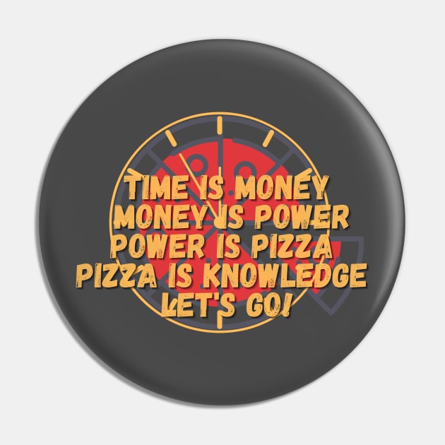 Pizza is Power Pin by TorrezvilleTees