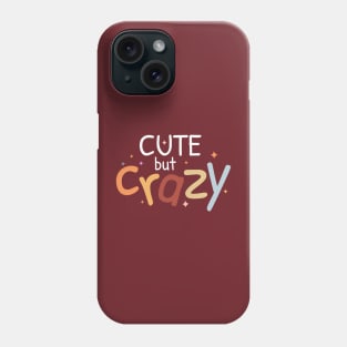 Cute but crazy text design Phone Case