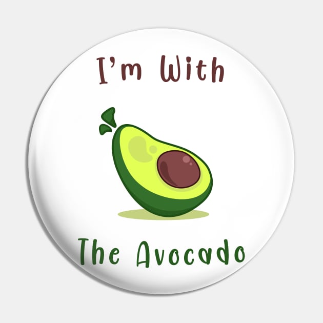 I'm with the Avocado Pin by Acid_rain