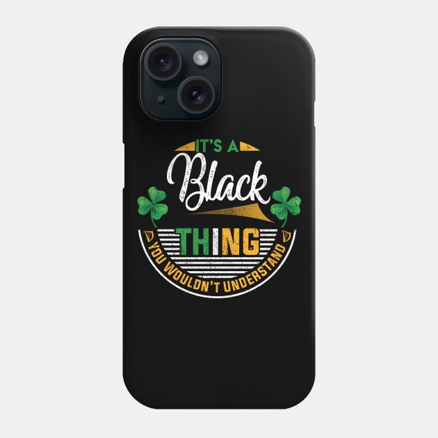 It's A Black Thing You Wouldn't Understand Phone Case by Cave Store