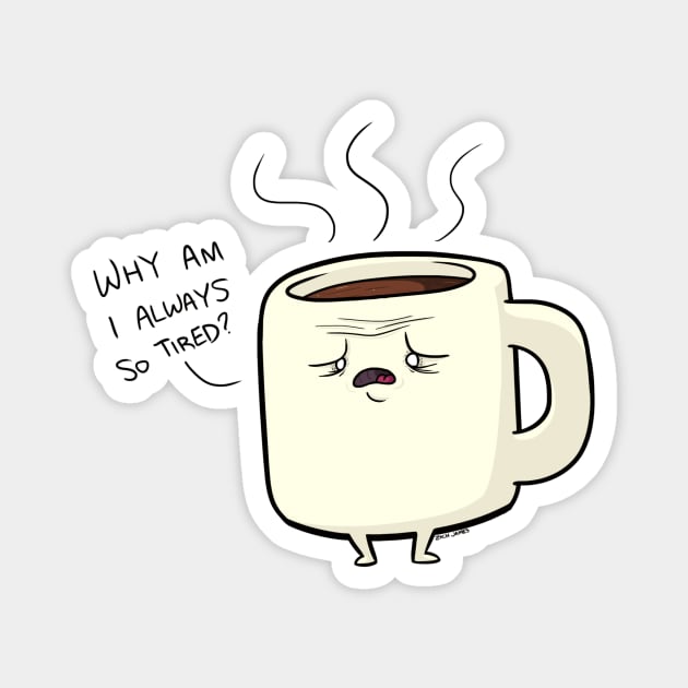 Tired Coffee Boi Magnet by Zach James Games