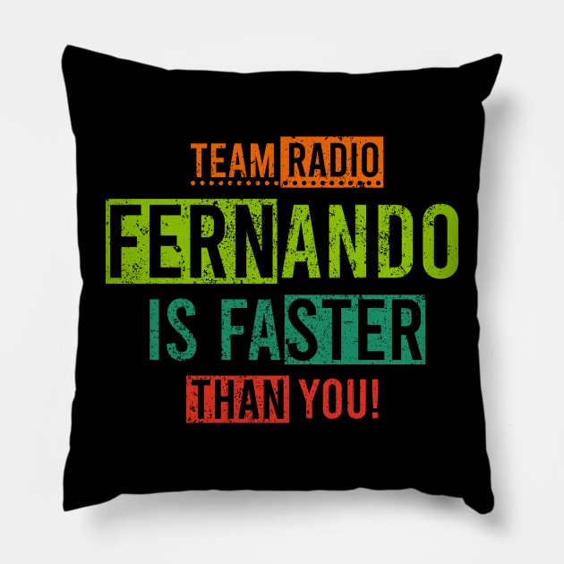 Team Radio Fernando Is Faster Than You Pillow by Worldengine