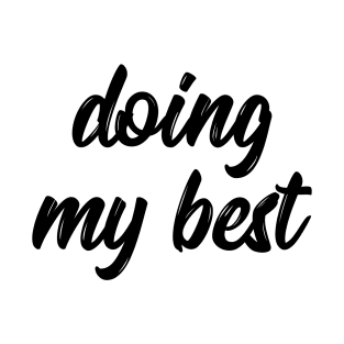 doing my best shirt, doing my best mask, doing my best hoodie, doing my best for men, doing my best for women, doing my best gift, doing my best funny T-Shirt