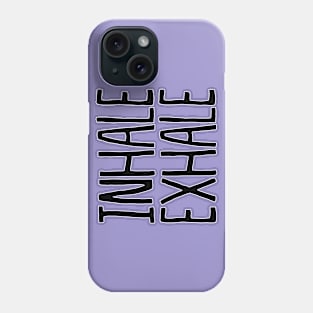 INHALE//EXHALE (black) Phone Case