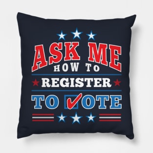 Patriotic "Ask Me How to Register to Vote" Election (full color) Pillow