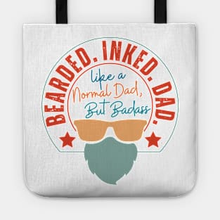 Beared . Inked. Dad Like A Normal Dad Tote