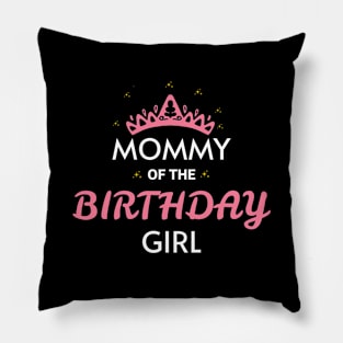 Mommy of the Birthday Girl Pillow