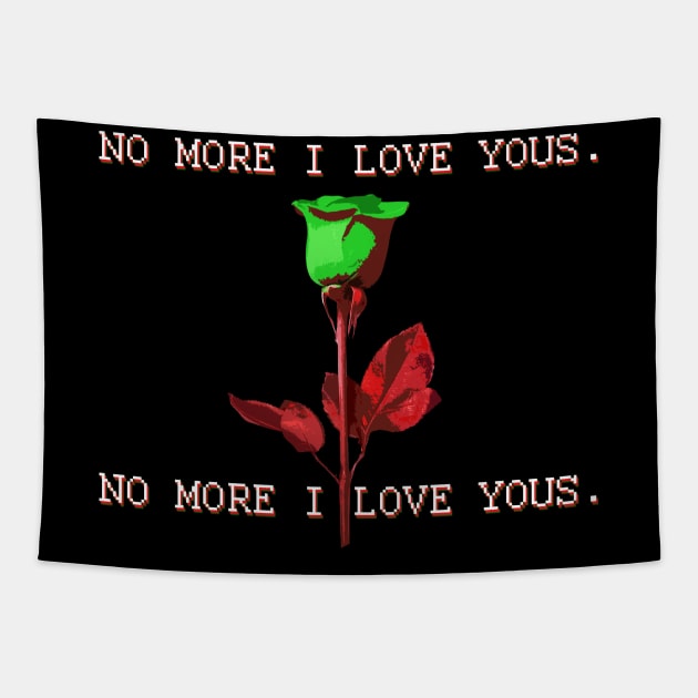 No More I Love Yous Tapestry by inkyempireclothing