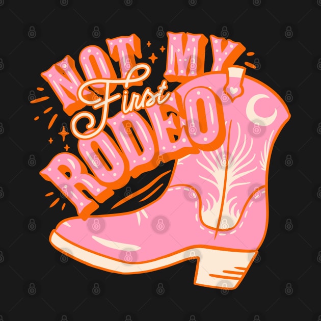 Not My First Rodeo | Pink Cowboy Yeehaw Cowgirl Rodeo Boot Preppy Space Cowgirl Aesthetic | Yee Haw HOWDY Y'ALL | Pink Background by anycolordesigns