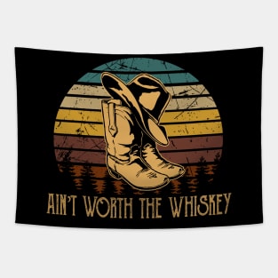 Ain’t Worth the Whiskey Cowboy Boots Tapestry