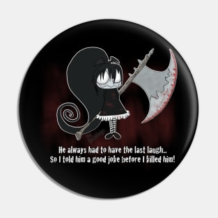 Last Laugh Pin