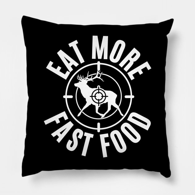 Eat More Fast Food Deer Hunting Funny Pillow by Illustradise