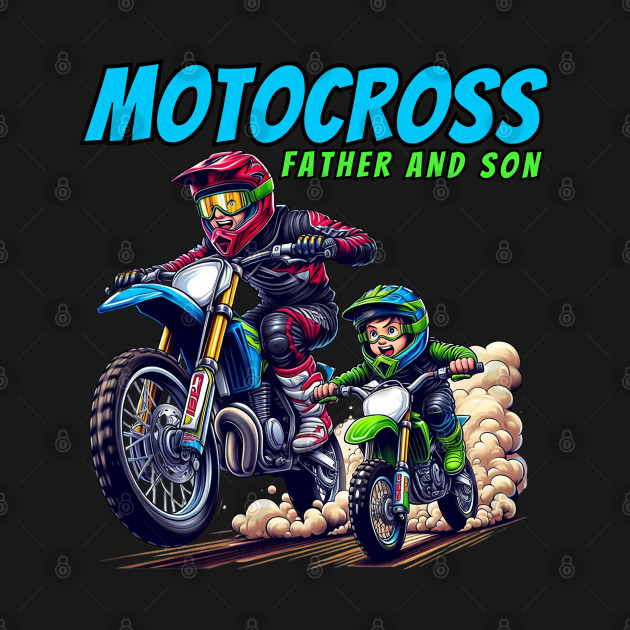 Father Son  Bike Motocross father and son Motorcycle by MetAliStor ⭐⭐⭐⭐⭐