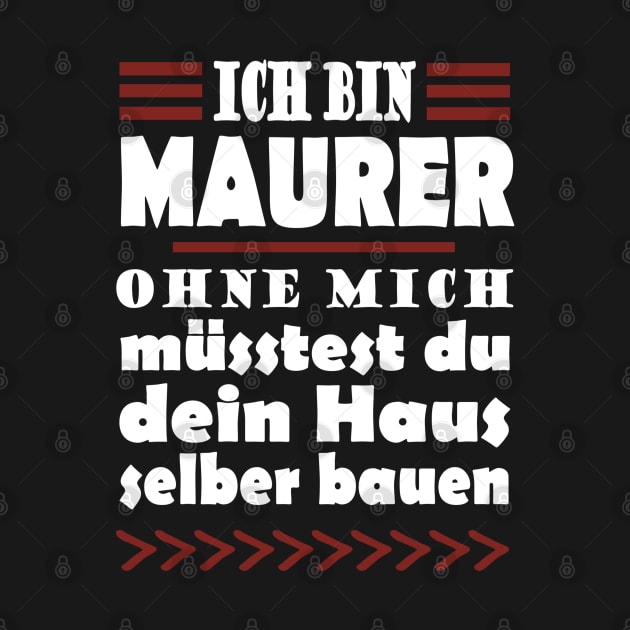 Maurer Handwerk Baustelle Beruf Spruch Häuslebauer by FindYourFavouriteDesign