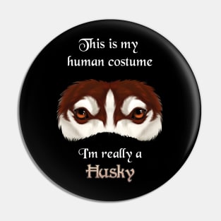 I'm really a Husky - Pin