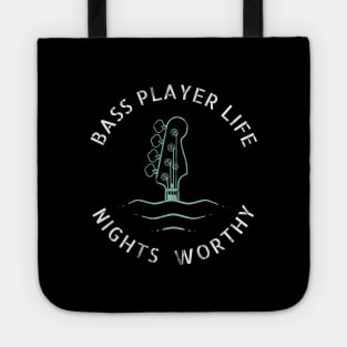 Bass Player Life Nights Worthy Dark Theme Tote