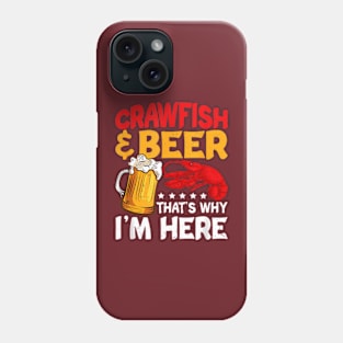 Crawfish Beer That'S Why I'M Here Crayfish Daddy Crawfish Phone Case