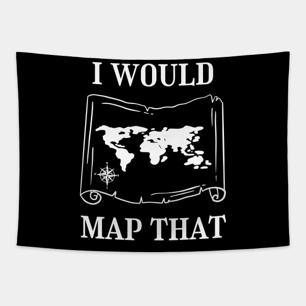 I Would Map That | Cartography | Land Surveyor Tapestry by WaBastian