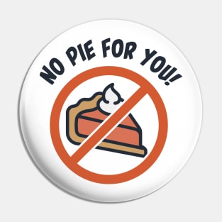 No Pie for You! Pin