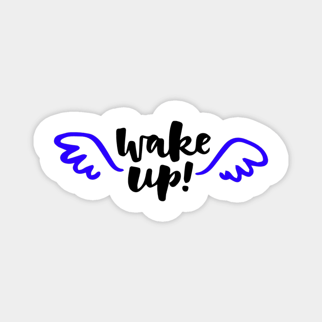 Wake up Magnet by richercollections