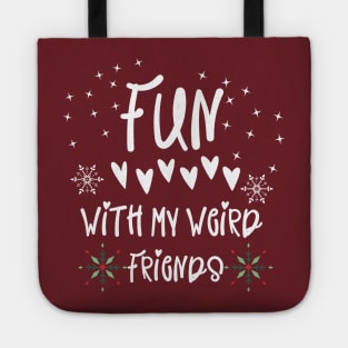 Fun With My Weird Friends Tote