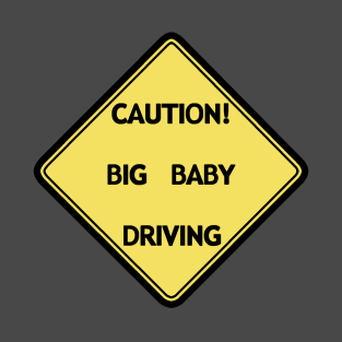 Big Baby Driver T-Shirt