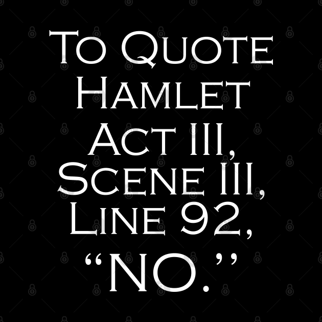 To Quote Hamlet Funny Literary Gifts for Women Men Kids by ZimBom Designer