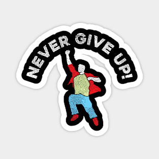 Never Give Up! Magnet