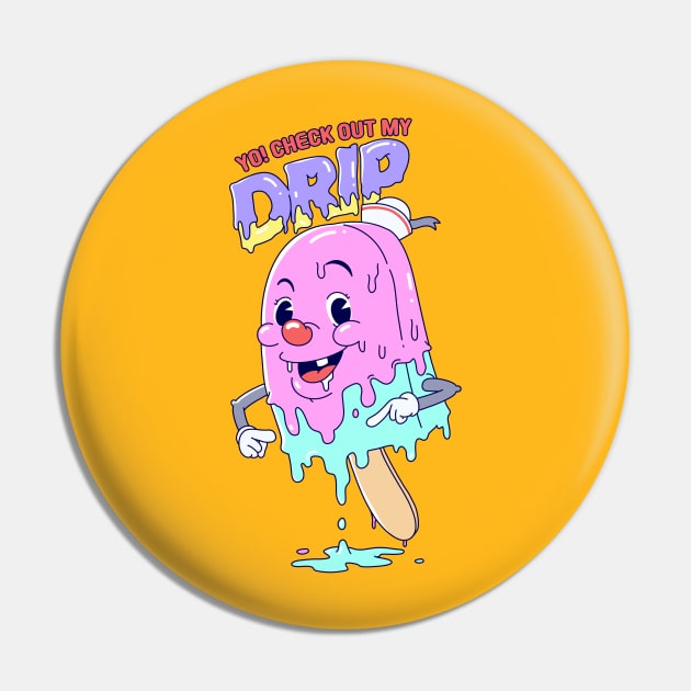 Yo! Check Out My Drip Pin by muta27